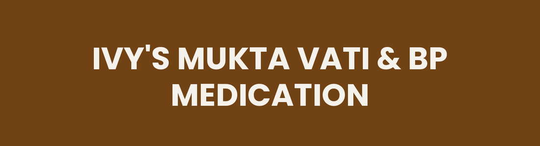 Ivy's Mukta Vati with blood pressure medication