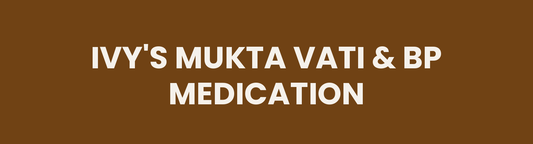 Ivy's Mukta Vati with blood pressure medication