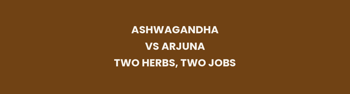 Ashwagandha vs Arjuna for heart health