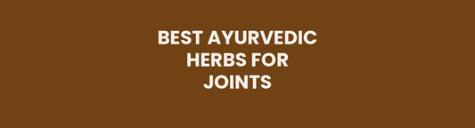 Best Ayurvedic herbs for joints