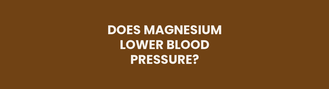 Does Magnesium Lower Blood Pressure?