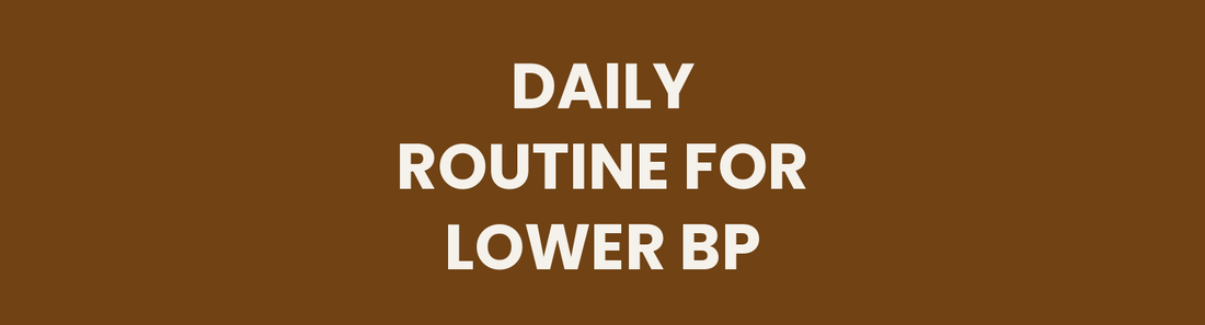 The Ayurvedic Daily Routine for Lower Blood Pressure