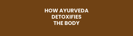 How Ayurveda detoxifies the body