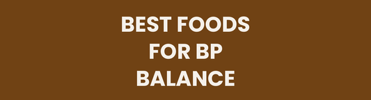 Best Foods for Blood Pressure Balance: Ayurveda's Diet Guide