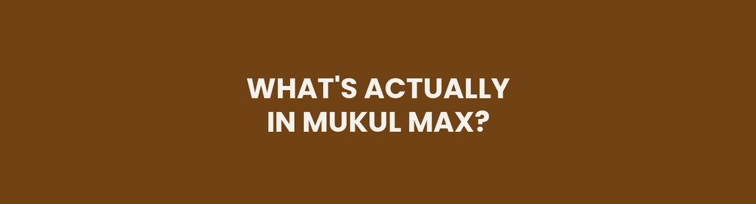 What's Actually in Mukul Max?