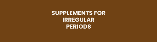 Supplements for irregular periods and hormone balance