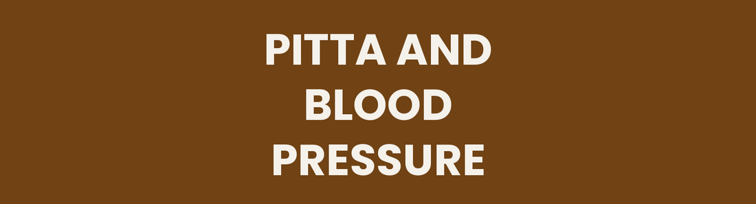 Pitta and Blood Pressure - What Ayurveda Reveals?