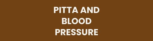 Pitta and Blood Pressure - What Ayurveda Reveals?