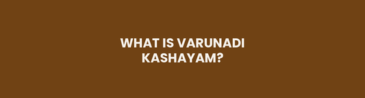 What Is Varunadi Kashayam