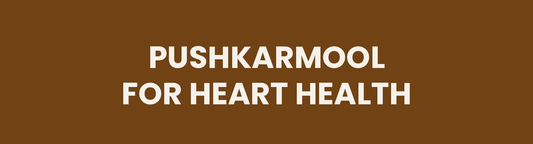 Pushkarmool for Heart Health